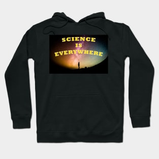 Science Is Everywhere Hoodie